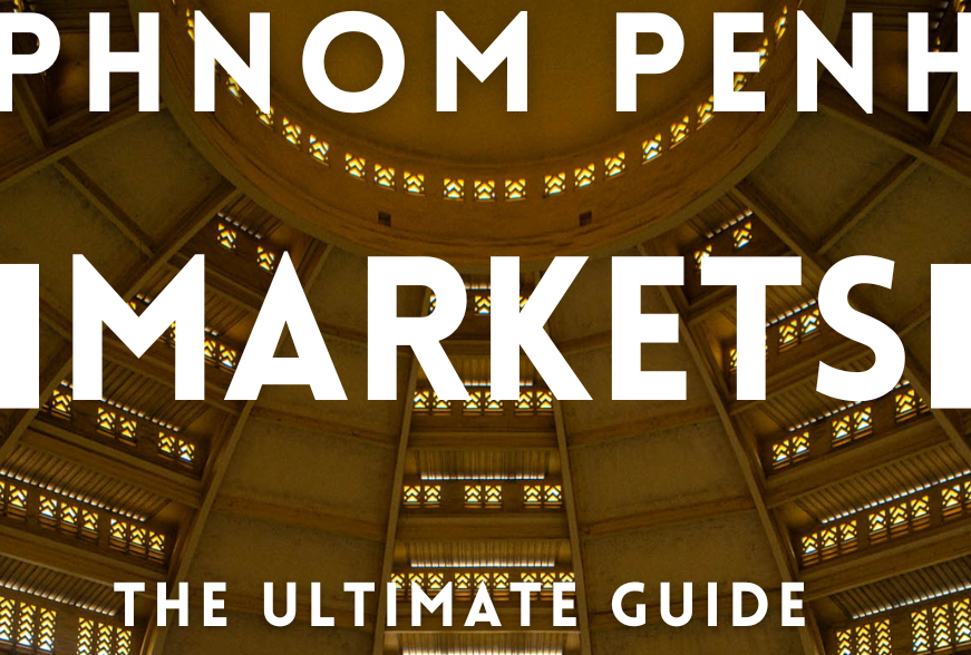 more about markets in Phnom Penh